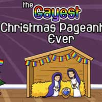 The Gayest Christmas Pageant Ever