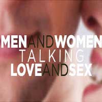 Men and Women Talking Love and Sex