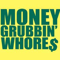 Money Grubbin' Whores